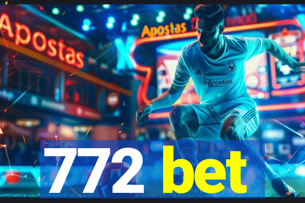 772 bet